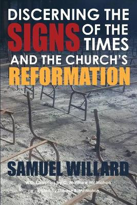 Discerning the Signs of the Times and the Church's Reformation by C Matthew McMahon 9781626633650