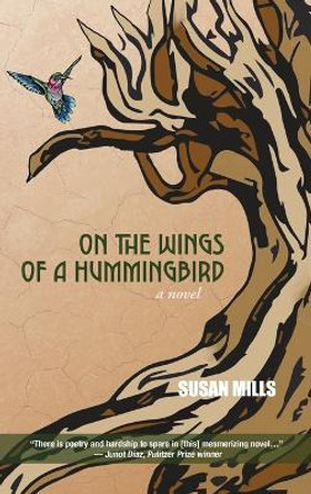 On the Wings of a Hummingbird by Susan Mills 9781627203722