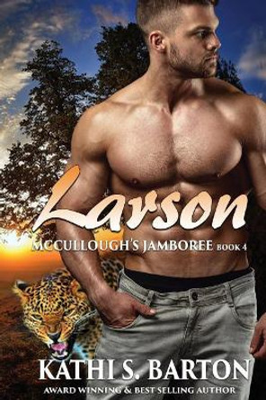 Larson: McCullough's Jamboree - Erotic Jaguar Shapeshifter Romance by Kathi S Barton 9781629898308