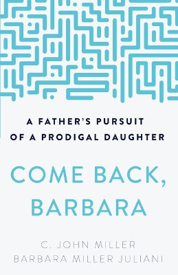 Come Back, Barbara, Third Edition by C. John Miller 9781629959023
