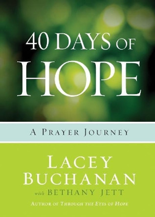 40 Days Of Hope by Lacey Buchanan 9781629994772