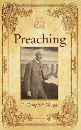 Preaching by G Campbell Morgan 9781532648434