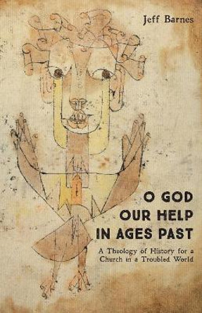 O God Our Help in Ages Past by Jeff Barnes 9781532648588