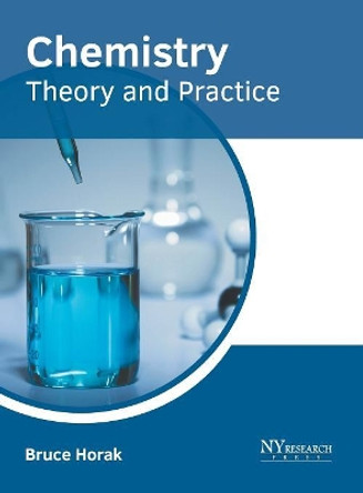 Chemistry: Theory and Practice by Bruce Horak 9781632385833