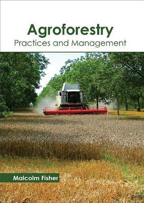 Agroforestry: Practices and Management by Malcolm Fisher 9781632397959