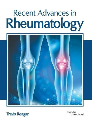 Recent Advances in Rheumatology by Travis Reagan 9781632417626