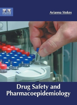 Drug Safety and Pharmacoepidemiology by Avianna Stokes 9781632425782