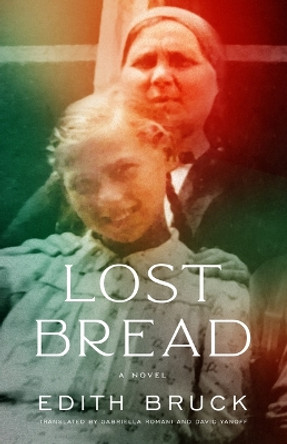 Lost Bread by Edith Bruck 9781589881785