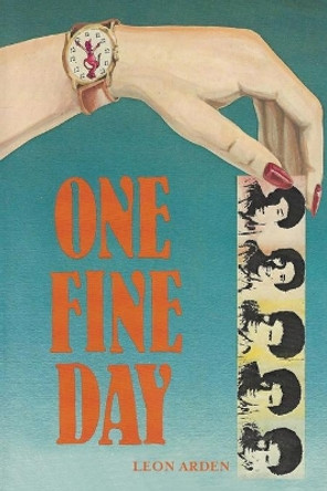 One Fine Day by Leon Arden 9781632921451