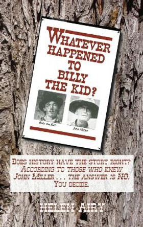 Whatever Happened to Billy the Kid? by Helen L Airy 9781632934185