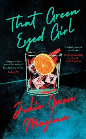 That Green Eyed Girl: Be transported to mid-century New York in this evocative and page-turning debut by Julie Owen Moylan