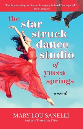 The Star Struck Dance Studio of Yucca Springs by Mary Lou Sanelli 9781633981058