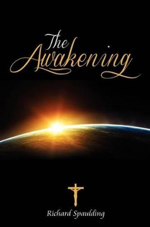 The Awakening by Richard Spaulding 9781434918222