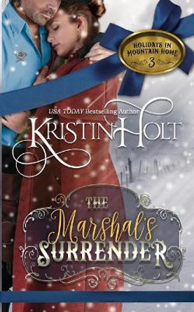 The Marshal's Surrender by Kristin Holt 9781634380164
