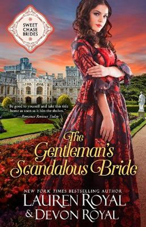 The Gentleman's Scandalous Bride by Lauren Royal 9781634691819