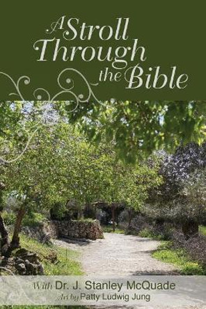 A Stroll Through the Bible by J Stanley McQuade 9781635280197