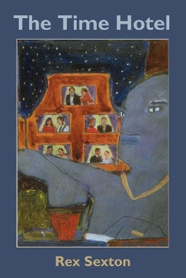 The Time Hotel by Rex Sexton 9781439203316