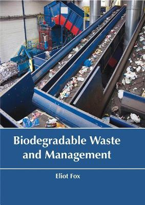 Biodegradable Waste and Management by Eliot Fox 9781635490404