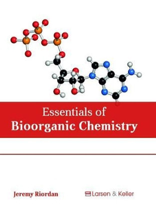 Essentials of Bioorganic Chemistry by Jeremy Riordan 9781635496741