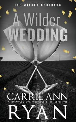 A Wilder Wedding - Special Edition by Carrie Ann Ryan 9781636953304