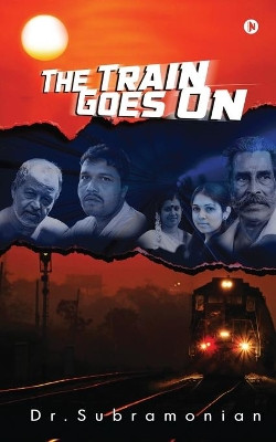The Train Goes On by Dr Subramonian 9781637145043