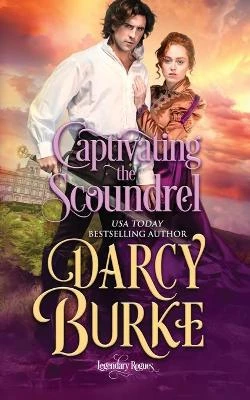 Captivating the Scoundrel by Darcy Burke 9781637260210