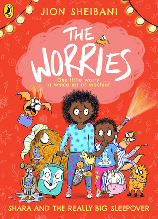 The Worries: Shara and the Really Big Sleepover Jion Sheibani 9780241572207