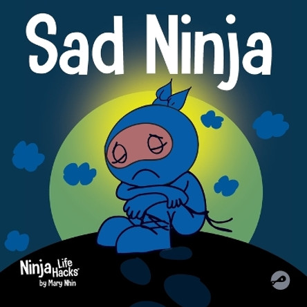 Sad Ninja: A Children's Book About Dealing with Loss and Grief by Mary Nhin 9781637310908