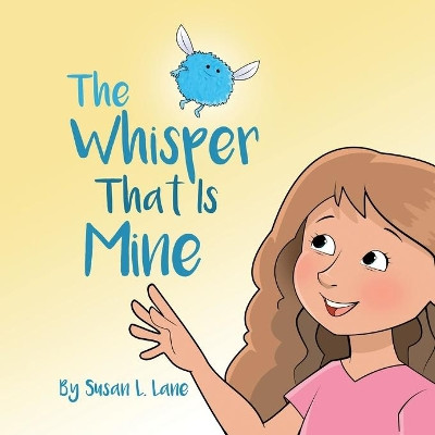 The Whisper That Is Mine by Susan L Lane 9781637651261