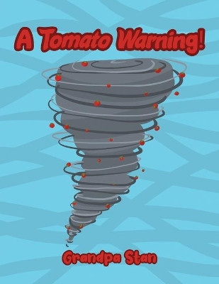 A Tomato Warning! by Grandpa Stan 9781637640661