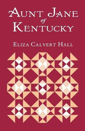 Aunt Jane Of Kentucky by Eliza Calvert Hall