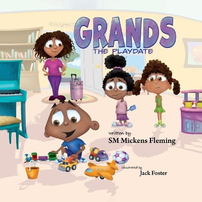 Grands: The Playdate by Sm Mickens Fleming 9781637651001