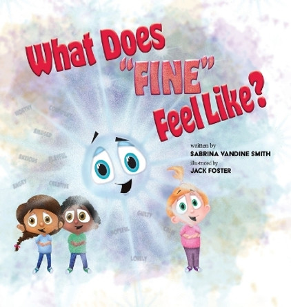 What Does Fine Feel Like? by Sabrina Vandine Smith 9781637652572