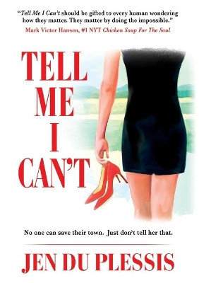 Tell Me I Can't by Jen Du Plessis 9781637922156