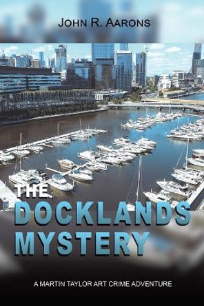 The Docklands Mystery by John Aarons 9781638126133