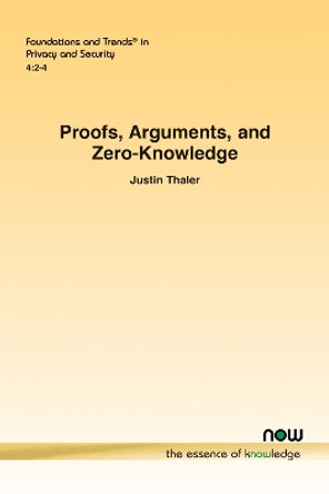 Proofs, Arguments, and Zero-Knowledge by Justin Thaler 9781638281245