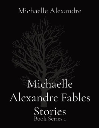 Michaelle Alexandre Fables Stories: Book Series 1 by Michaelle Alexandre 9781638779841