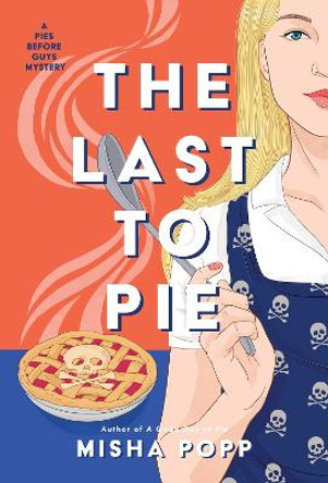 The Last To Pie by Misha Popp 9781639106455