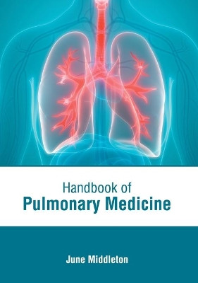 Handbook of Pulmonary Medicine by June Middleton 9781639274598