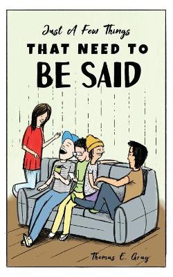 Just A Few Things That Need To Be Said: An Ordinary American's Commentary On Today's Society by Thomas E Gray 9781642378382