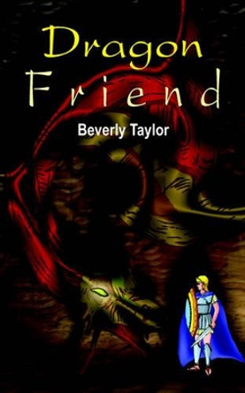 Dragon Friend by Beverly Taylor 9781420834345