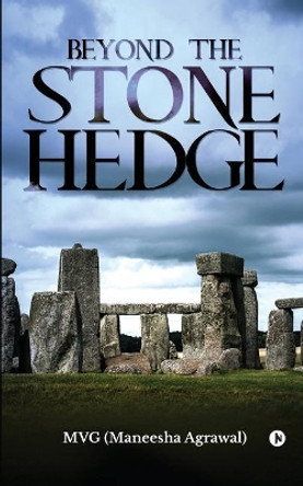 Beyond the Stone Hedge: After the Love Story by Mvg (Maneesha Agrawal) 9781642490909