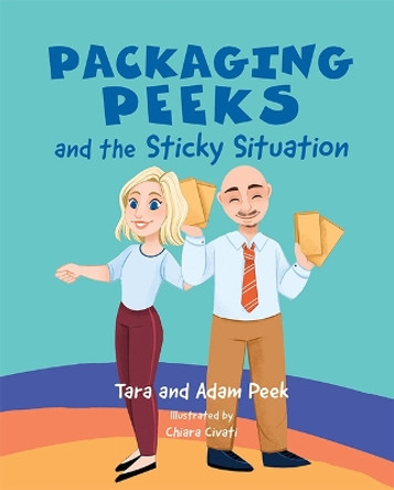 Packaging Peeks and the Sticky Situation by Tara Peek 9781645434245