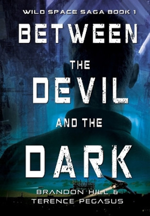 Between the Devil and the Dark by Brandon Hill Brandon Brandon Hill Hill 9781644506387