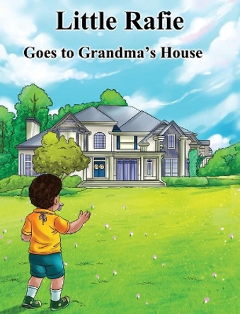 Little Rafie: Goes To Grandma's House by Sylvia L Bennett 9781644670699