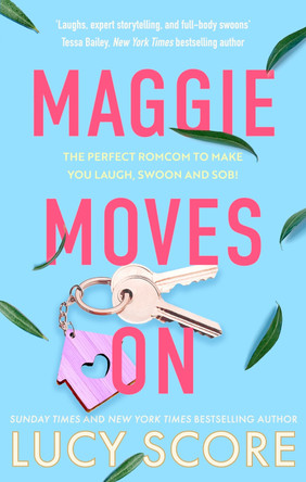 Maggie Moves On: the perfect romcom to make you laugh, swoon and sob! by Lucy Score