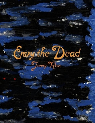 Envy the Dead by Jimmy Ross 9781645304487