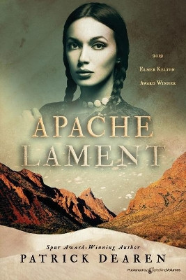 Apache Lament by Patrick Dearen 9781645403647