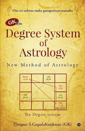 GK win Degree System of Astrology: New Method of Astrology by Tirupur S Gopalakrishnan(gk) 9781645871439