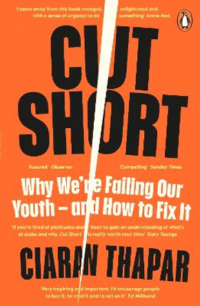 Cut Short: Youth Violence, Loss and Hope in the City by Ciaran Thapar
